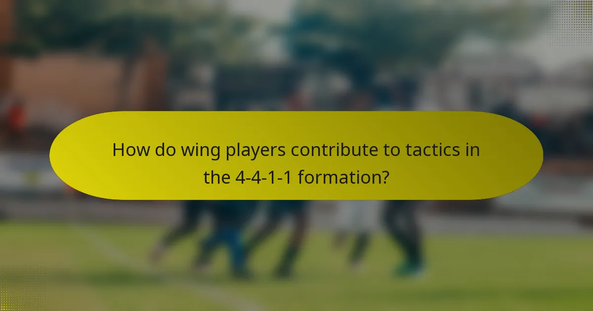 How do wing players contribute to tactics in the 4-4-1-1 formation?