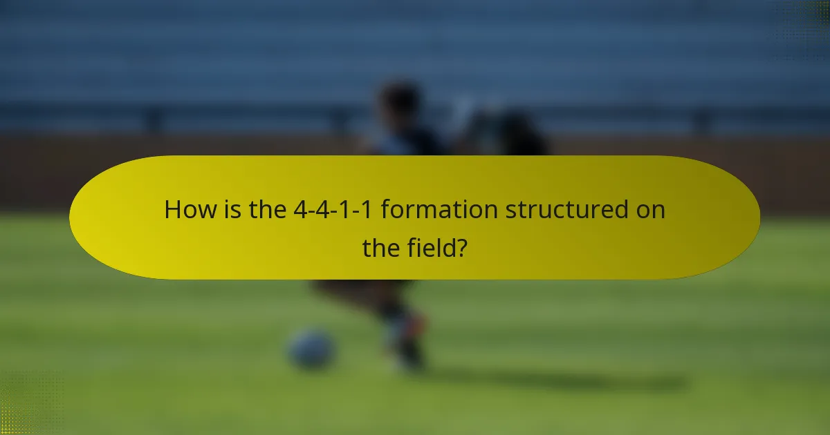 How is the 4-4-1-1 formation structured on the field?