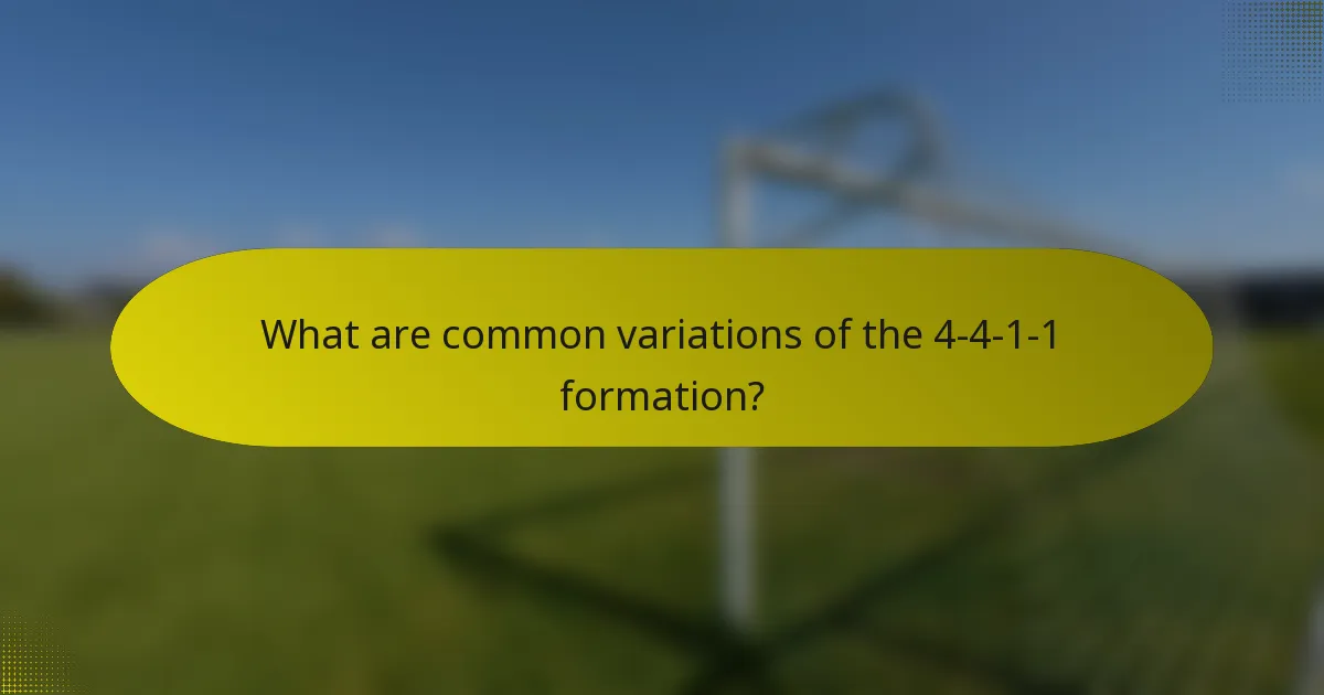 What are common variations of the 4-4-1-1 formation?