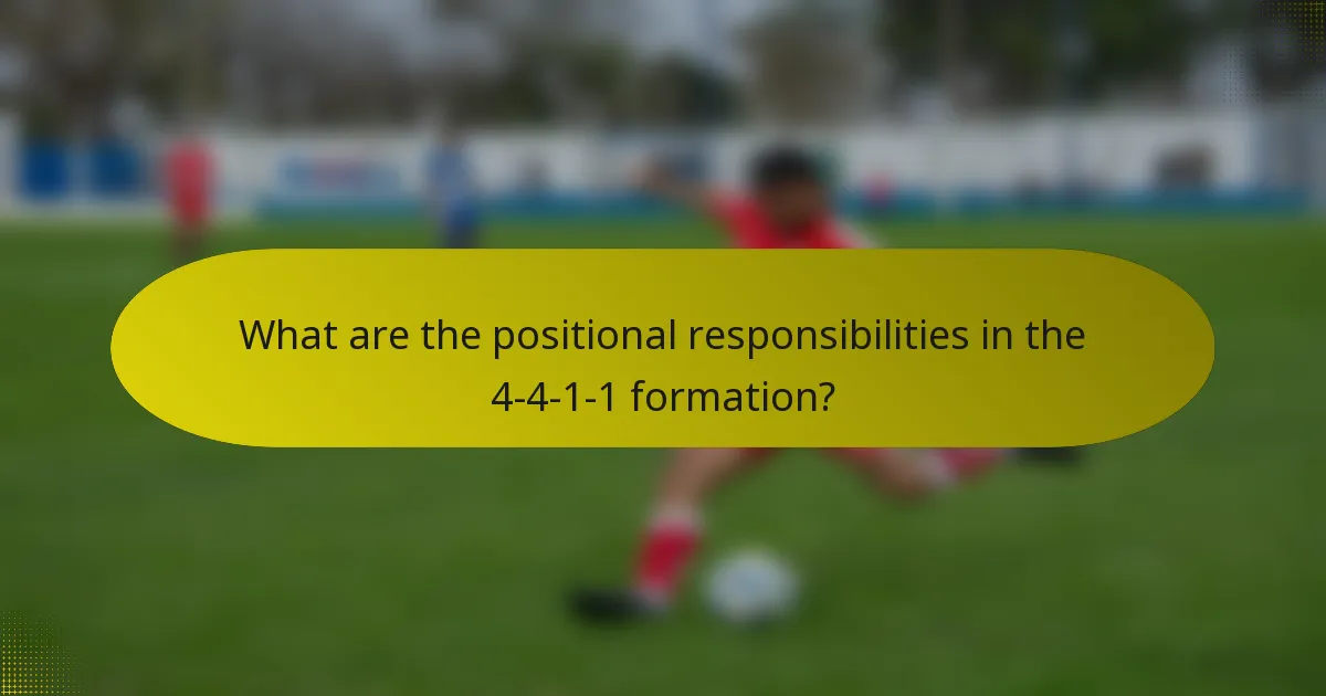 What are the positional responsibilities in the 4-4-1-1 formation?
