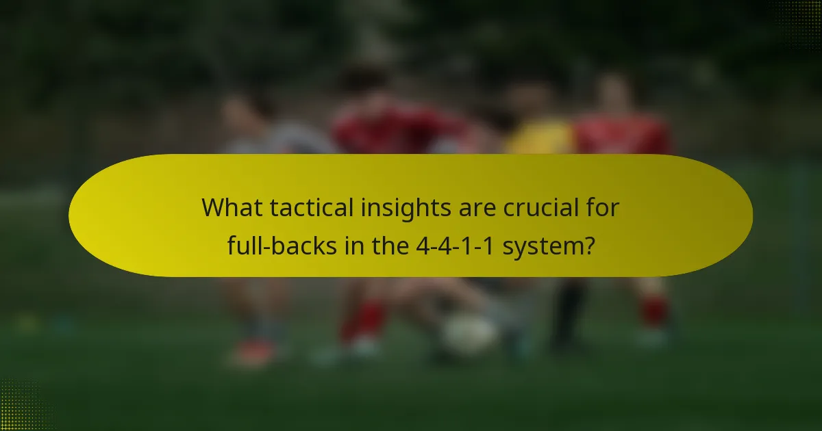 What tactical insights are crucial for full-backs in the 4-4-1-1 system?